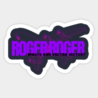 Roger Roger, Whats Our Vector Victor Quote Sticker